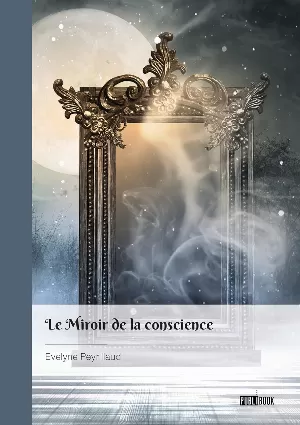 Evelyne Peyrillaud - Le Miroir de la conscience